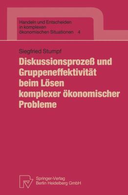 Diskussionsprozess und Gruppeneffektivität Beim Lösen Komplexer Ökonomischer Probleme