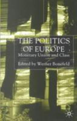 The Politics of Europe : Monetary Union and Class