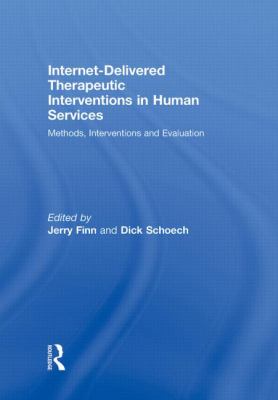 Internet-Delivered Therapeutic Interventions in Human Services : Methods, Interventions and Evaluation