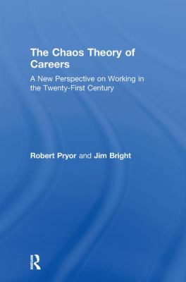The Chaos Theory of Careers : A New Perspective on Working in the Twenty-First Century