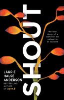 Shout : The True Story of a Survivor Who Refused to Be Silenced