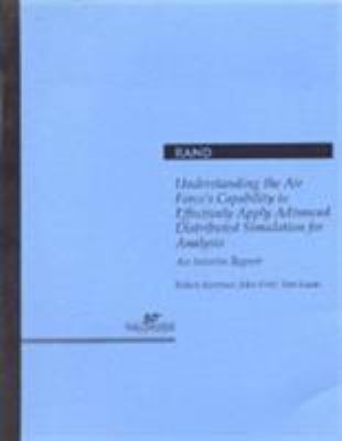 Understanding the Air Force's Capability to Effectively Apply Advanced Distributed Simulation for Analysis : An Interim Report