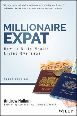 Millionaire Expat : How to Build Wealth Living Overseas