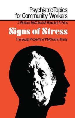 Signs of Stress : The Social Problems of Psychiatric Illness