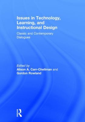 Issues in Technology, Learning, and Instructional Design : Classic and Contemporary Dialogues