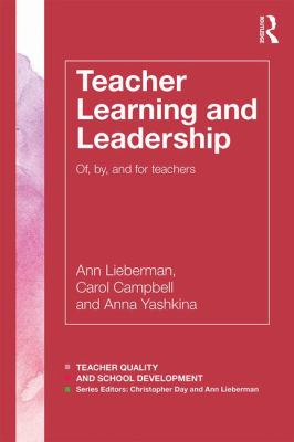 Teacher Learning and Leadership : Of, by, and for Teachers