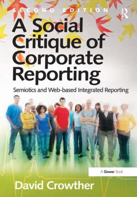 A Social Critique of Corporate Reporting : Semiotics and Web-based Integrated Reporting