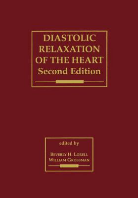 Diastolic Relaxation of the Heart : The Biology of Diastole in Health and Disease
