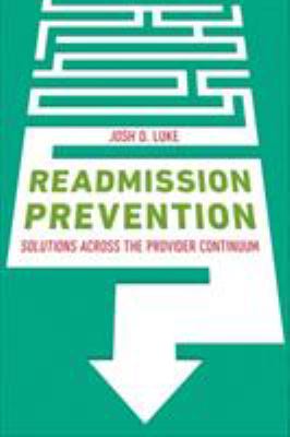Readmission Prevention : Solutions Across the Provider Continuum
