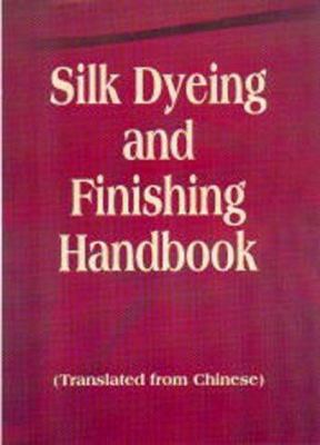 Silk Dyeing and Finishing Handbook