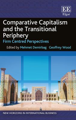 Comparative Capitalism and the Transitional Periphery : Firm Centred Perspectives