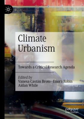 Climate Urbanism : Towards a Critical Research Agenda