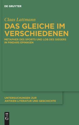 Das Gleiche Im Verschiedenen : Metapher des Sports und Lob des Siegers in Pindars Epinikien