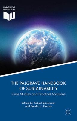 The Palgrave Handbook of Sustainability : Case Studies and Practical Solutions
