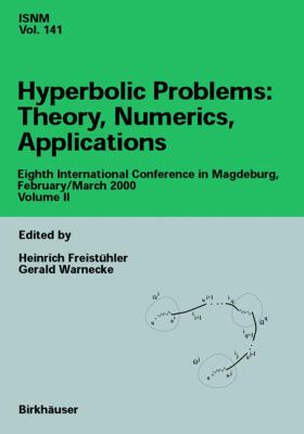 Hyperbolic Problems - Theory, Numerics, Applications Vol. II : Eighth International Conference in Magdeburg, February-March 2000