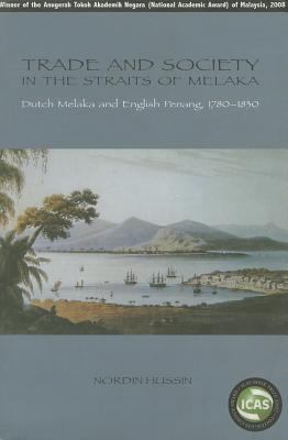 Trade and Society in the Straits of Melaka : Dutch Melaka and English Penang, 1780-1830