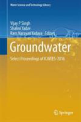 Groundwater : Select Proceedings of ICWEES-2016