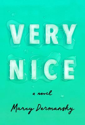 Very Nice : A Novel