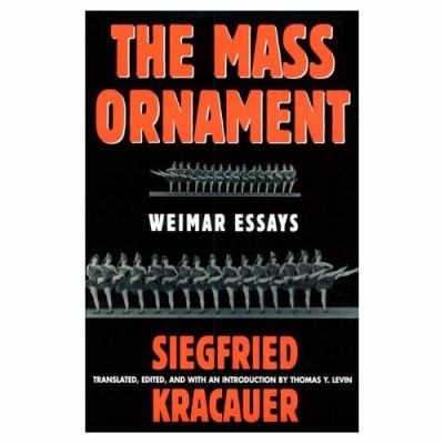 The Mass Ornament : Weimar Essays
