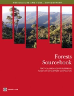 Forests Sourcebook : Practical Guidance for Sustaining Forests in Development Cooperation