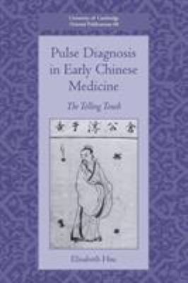 Pulse Diagnosis in Early Chinese Medicine : The Telling Touch
