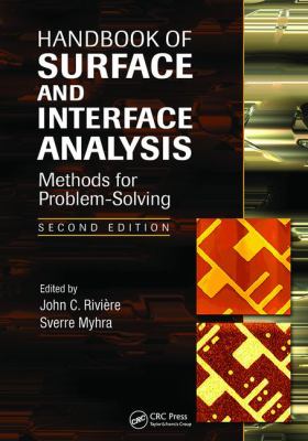 Handbook of Surface and Interface Analysis : Methods for Problem-Solving, Second Edition