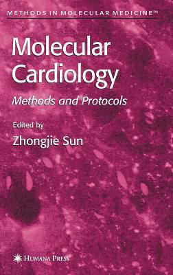 Molecular Cardiology : Methods and Protocols