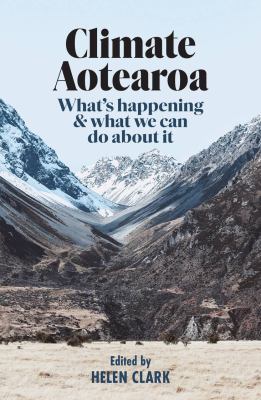 Climate Aotearoa : What's Happening and What We Can Do about It