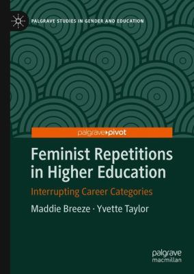 Feminist Repetitions in Higher Education : Interrupting Career Categories