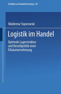 Logistik Im Handel : Optimale Lagerstruktur und Bestellpolitik Einer Filialunternehmung