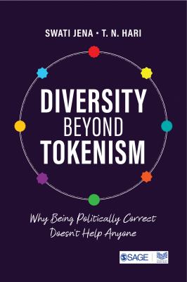 Diversity Beyond Tokenism : Why Being Politically Correct Doesn't Help Anyone