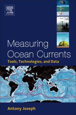 Measuring Ocean Currents : Tools, Technologies, and Data