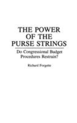 The Power of the Purse Strings : Do Congressional Budget Procedures Restrain?