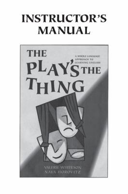 The Play's the Thing : A Whole Language Approach to Learning English