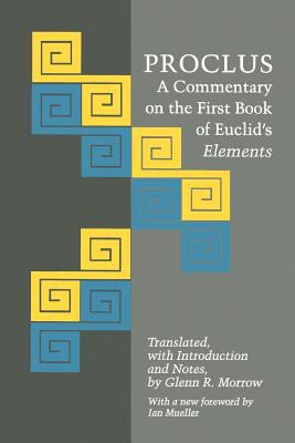 Proclus : A Commentary on the First Book of Euclid's Elements