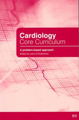 Cardiology Core Curriculum Vol. 6 : A Problem Based Approach