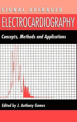 Signal Averaged Electrocardiography : Concepts, Methods, and Applications