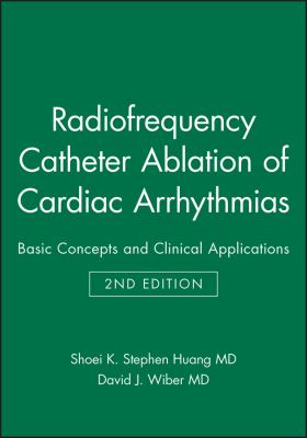 Radiofrequency Catheter Ablation of Cardiac Arrhythmias : Basic Concepts and Clinical Applications