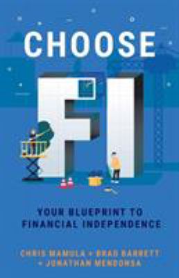 Choose FI : Your Blueprint to Financial Independence