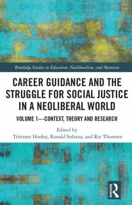 Career Guidance for Social Justice : Contesting Neoliberalism