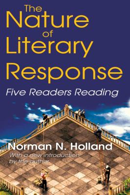 The Nature of Literary Response : Five Readers Reading