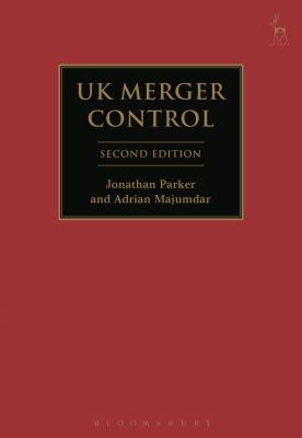 UK Merger Control : Law, Economics and Practice