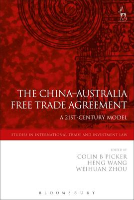 The China-Australia Free Trade Agreement : A 21st-Century Model