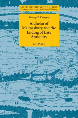 Aldhelm of Malmesbury and the Ending of Late Antiquity