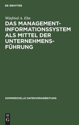Das Management-Informationssystem Als Mittel der Unternehmungsführung