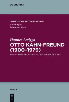 Otto Kahn-Freund (1900-1979) : Ein Arbeitsrechtler in der Weimarer Zeit