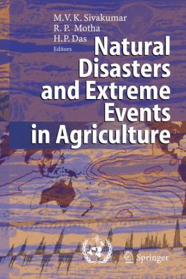 Natural Disasters and Extreme Events in Agriculture : Impacts and Mitigation