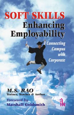 Soft Skills - Enhancing Employability : Connecting Campus with Corporate
