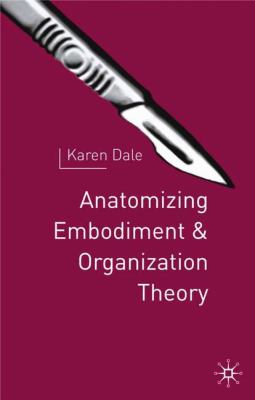 Anatomising Embodiment and Organization Theory
