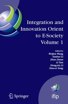 Integration and Innovation Orient to E-Society Vol. 1
